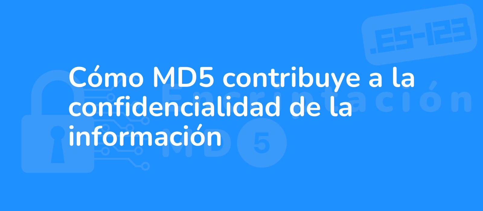 md5 encryption enhances information confidentiality